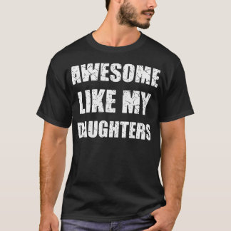 Awesome Like My Daughters Funny Dad Mom T-shirt