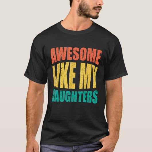 Awesome Like My Daughters Retro Men Dad Funny Fath T-shirt (Voorkant)
