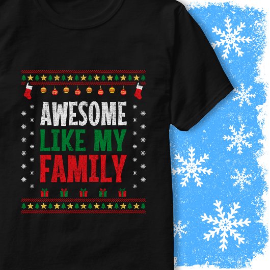 Awesome Like My Family Christmas Sweater Style T-shirt