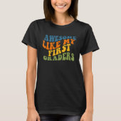 Awesome Like My First Graders Cute Teaching Class  T-shirt (Voorkant)