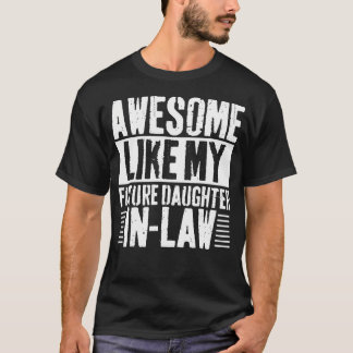 Awesome Like My Future Daughter In-Law Father'S Da T-shirt