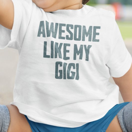 AWESOME LIKE MY GIGI Funny