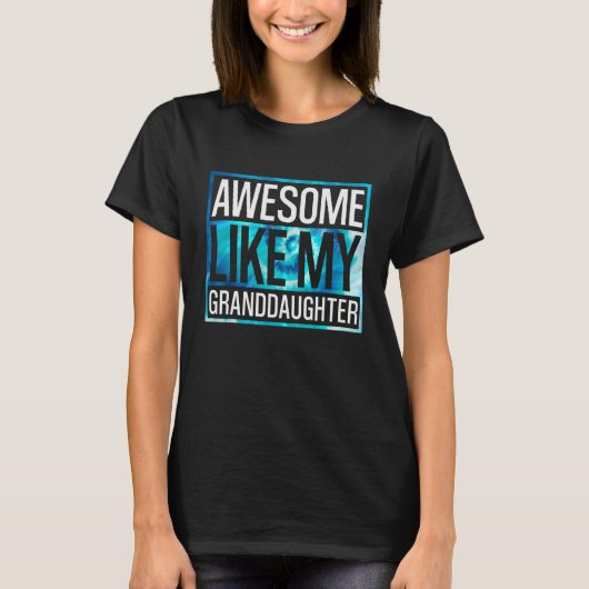 Awesome Like My Granddaughter Tie Dye Design T-shirt (Voorkant)