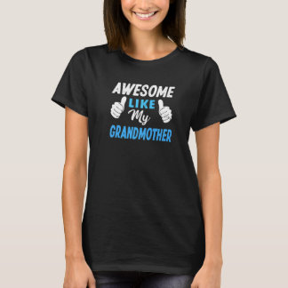 Awesome Like My Grandmother Grandson Granddaughte T-shirt