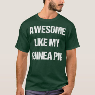 AWESOME LIKE MY GUINEA PIG- fun Premium  T-shirt