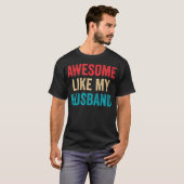 Awesome Like My Husband T-shirt (Voorkant volledig)