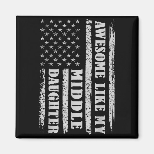 Awesome Like My Middle Daughter Men Funny For Dad Magneet (Voorkant)