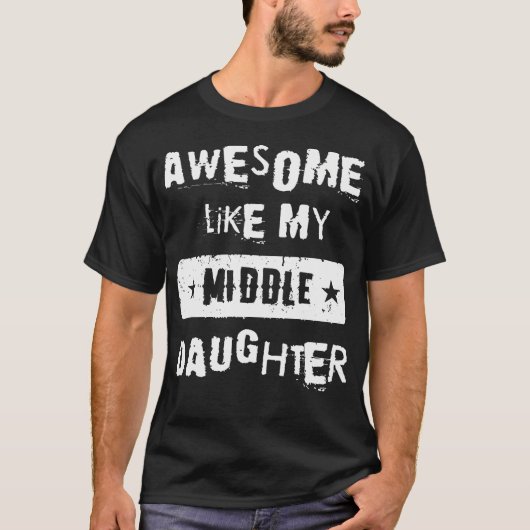 Awesome Like My Middle Daughter Retro Tee Funny Fa T-shirt (Voorkant)