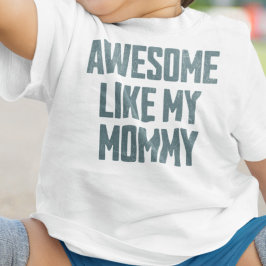 AWESOME LIKE MY MOMMY Funny