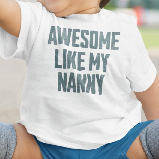 AWESOME LIKE MY NANNY Funny