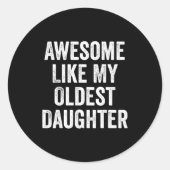 Awesome Like My Oldest Daughter Funny Dad Jokes Fa Ronde Sticker (Voorkant)