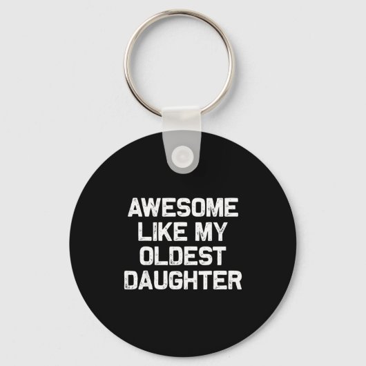 Awesome Like My Oldest Daughter Funny Father’s Day Sleutelhanger (Voorkant)