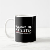Awesome Like My Sister Sarcastic Funny Brother  Koffiemok (Links)
