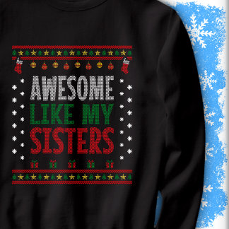 Awesome Like My Sisters Christmas Knit Style Look Trui