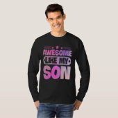 Awesome Like My Son For Mom Dad T-shirt (Voorkant volledig)