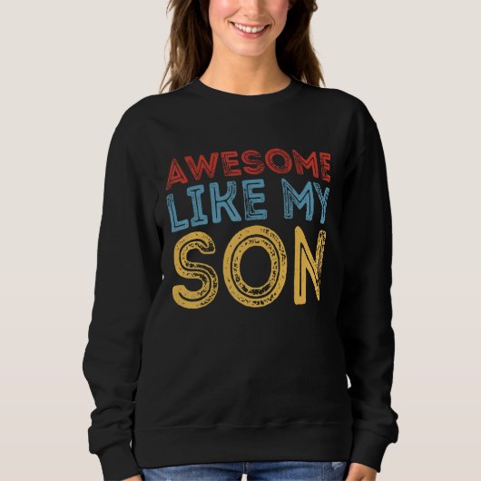 Awesome Like My Son Retro Funny Cool Father's Day Trui (Voorkant)