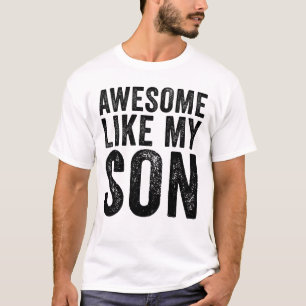 Awesome Like My Son T-shirt