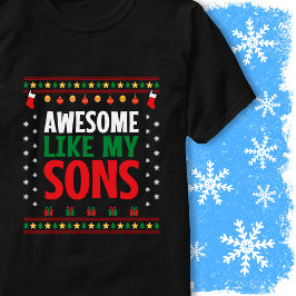 Awesome Like My Sons Christmas Sweater Style Look T-shirt