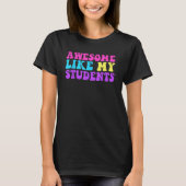 Awesome Like My Students Teaching Class Pride Comm T-shirt (Voorkant)