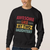 Awesome Like My Two Daughters Retro Dad  Fathers d Trui (Voorkant)