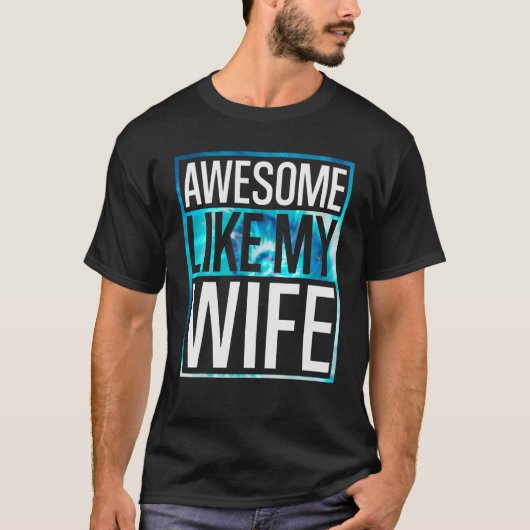 Awesome Like My Wife Tie Dye Design T-shirt (Voorkant)