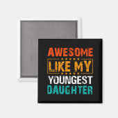 Awesome Like My Youngest Daughter Father’s Day Hum Magneet (Voorkant / Achterkant)