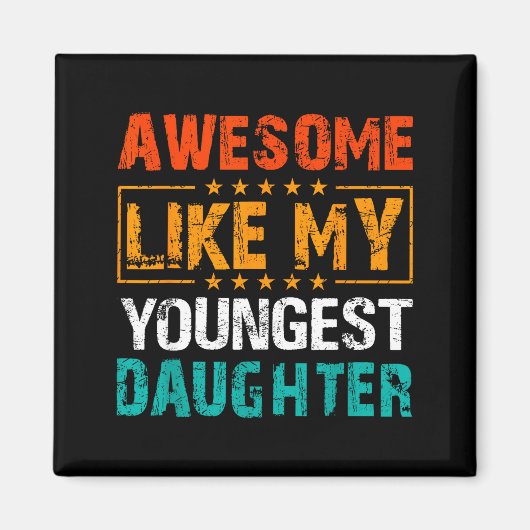Awesome Like My Youngest Daughter Father’s Day Hum Magneet (Voorkant)