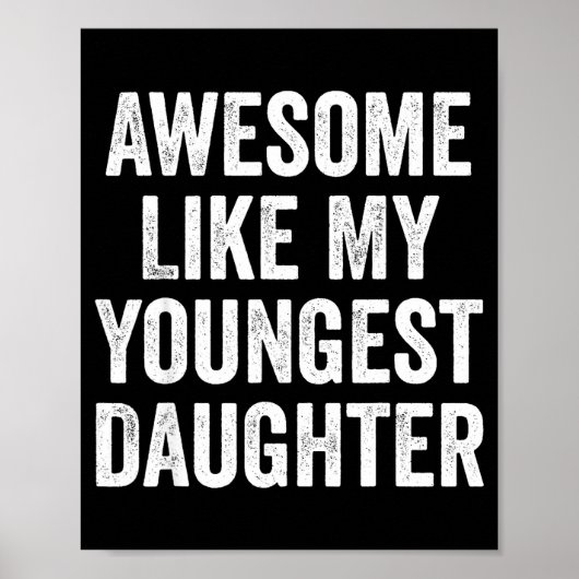 Awesome Like My Youngest Daughter Funny Dad Joke F Poster (Voorkant)