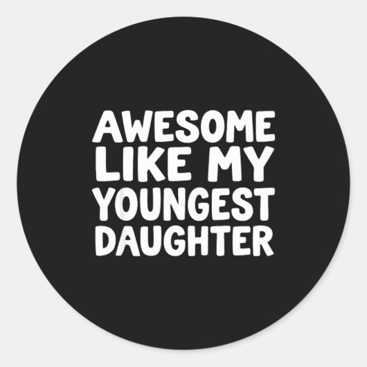 Awesome Like My Youngest Daughter Funny Dad Men Fa Ronde Sticker (Voorkant)