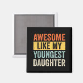 Awesome Like My Youngest Daughter Funny Father's D Magneet (Voorkant / Achterkant)