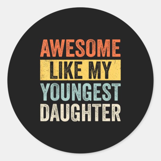 Awesome Like My Youngest Daughter Funny Father's D Ronde Sticker (Voorkant)