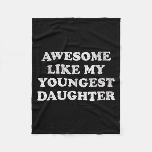 Awesome Like My Youngest Daughter Funny For Mom Da Fleece Deken (Voorkant)