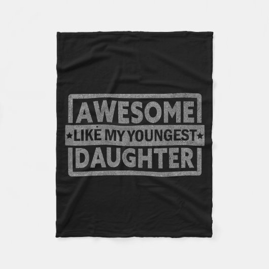 Awesome Like My Youngest Daughter Men Fathers Day  Fleece Deken (Voorkant)