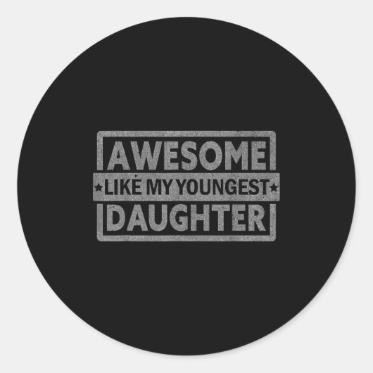 Awesome Like My Youngest Daughter Men Fathers Day  Ronde Sticker (Voorkant)
