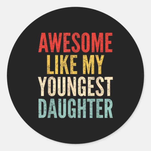 Awesome Like My Youngest Daughter Mother's Day Fat Ronde Sticker (Voorkant)