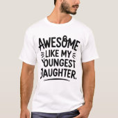 Awesome Like My Youngest Daughter T-shirt (Voorkant)