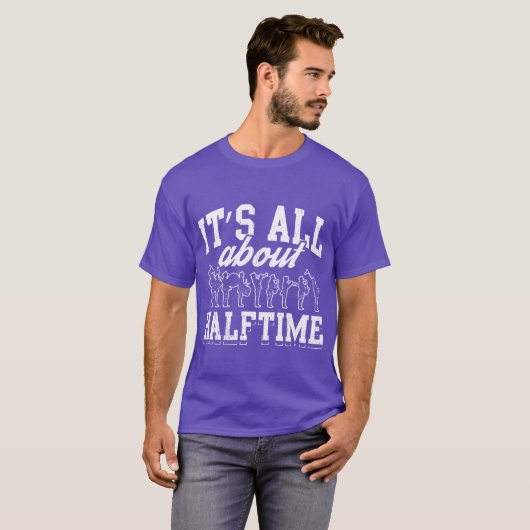Awesome Marching Band Design Quote About Halftime  T-shirt (Voorkant volledig)