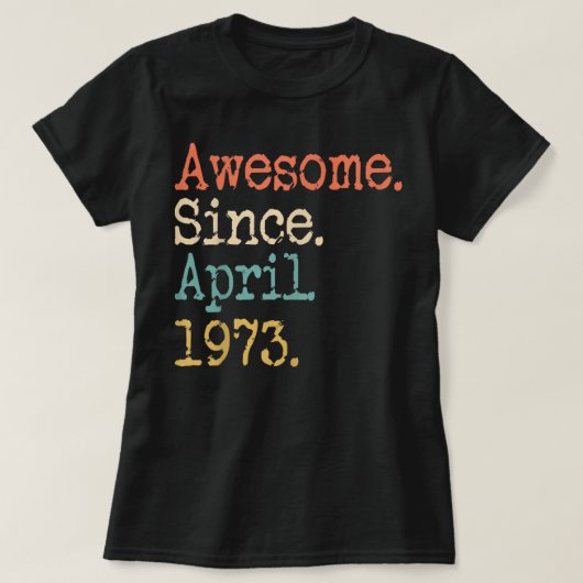 Awesome Since April 1973 49th Birthday Funny T Sh T-shirt (Design voorkant)