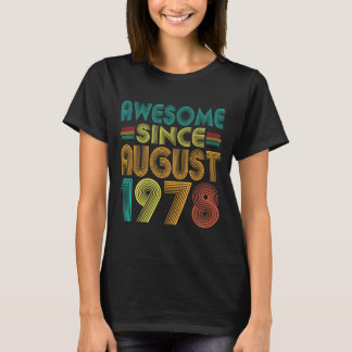 Awesome Since August 1978 Years 47th Birthday Funn T-shirt