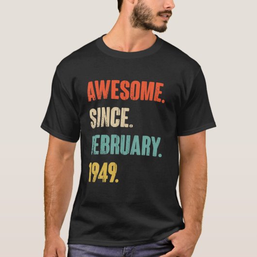 Awesome Since February 1949 73 Year Old Gift - 73R T-shirt (Voorkant)