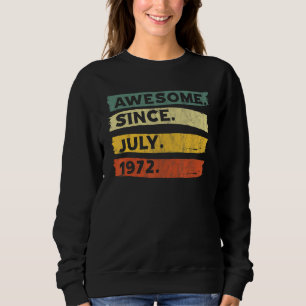 Awesome Since July 1972 50 Years Old 50th Birthday Trui