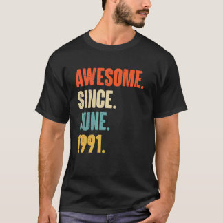 Awesome Since June 1991 31 Year Old 31st Birthda T-shirt