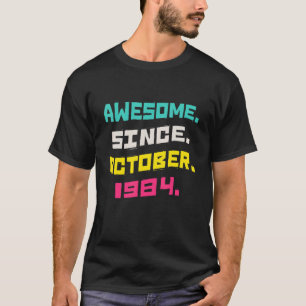 Awesome Since October 1984 38th Birthday 38 years T-shirt