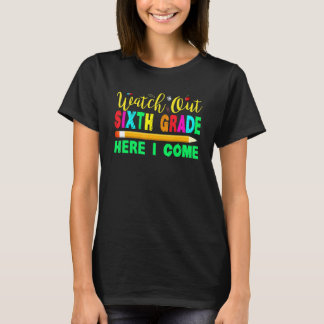 Awesome Watch Out Sixth Grade First Day Of School T-shirt