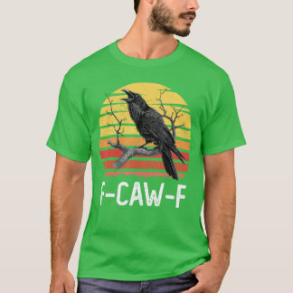 awF Black Crow Pun Funny Bird Cawing Grunge Meme 1 T-shirt