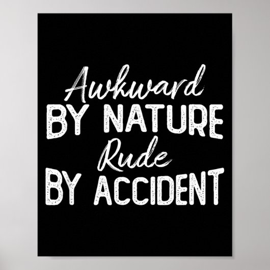 Awkward By Nature Rude By Accident Funny Sarcastic Poster (Voorkant)