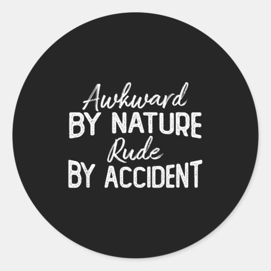 Awkward By Nature Rude By Accident Funny Sarcastic Ronde Sticker (Voorkant)