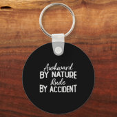Awkward By Nature Rude By Accident Funny Sarcastic Sleutelhanger (Voorkant)