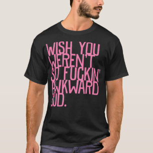 Awkward Letterkenny 2 T-shirt