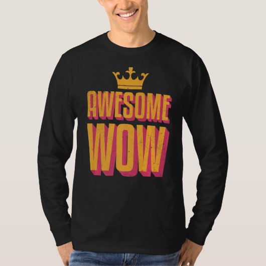 Awsome Wow Positive Fun Gezegde T-shirt (Voorkant)